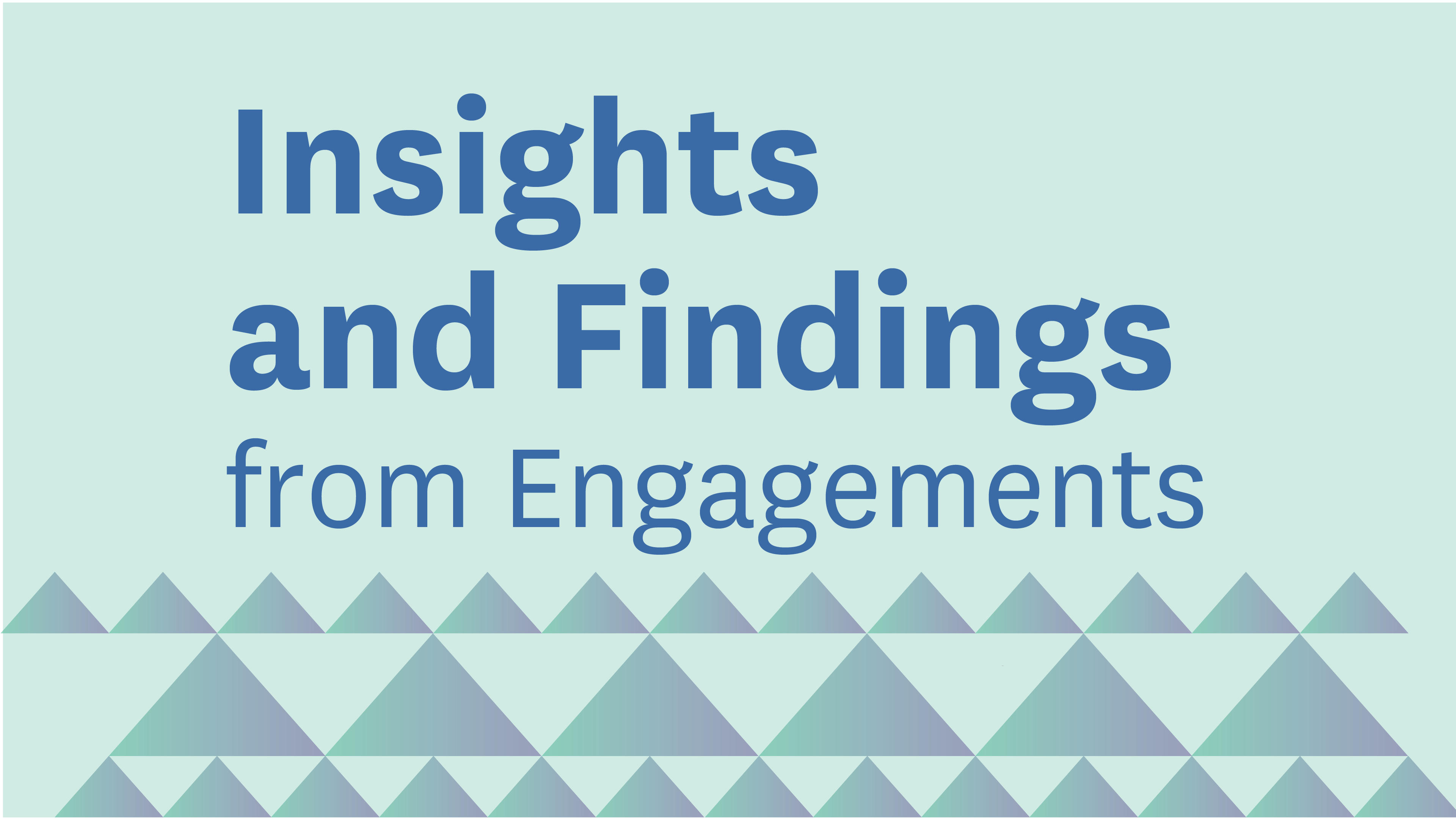 Insights and Findings from Engagements report graphic green